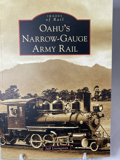 Oahu's Narrow - Gauge Army Rail