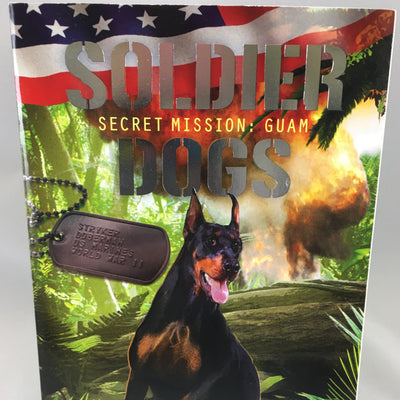 Soldier Dogs #3 Secret Mission: Guam