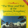 The Rise and Fall of the Hawaiian Kingdom