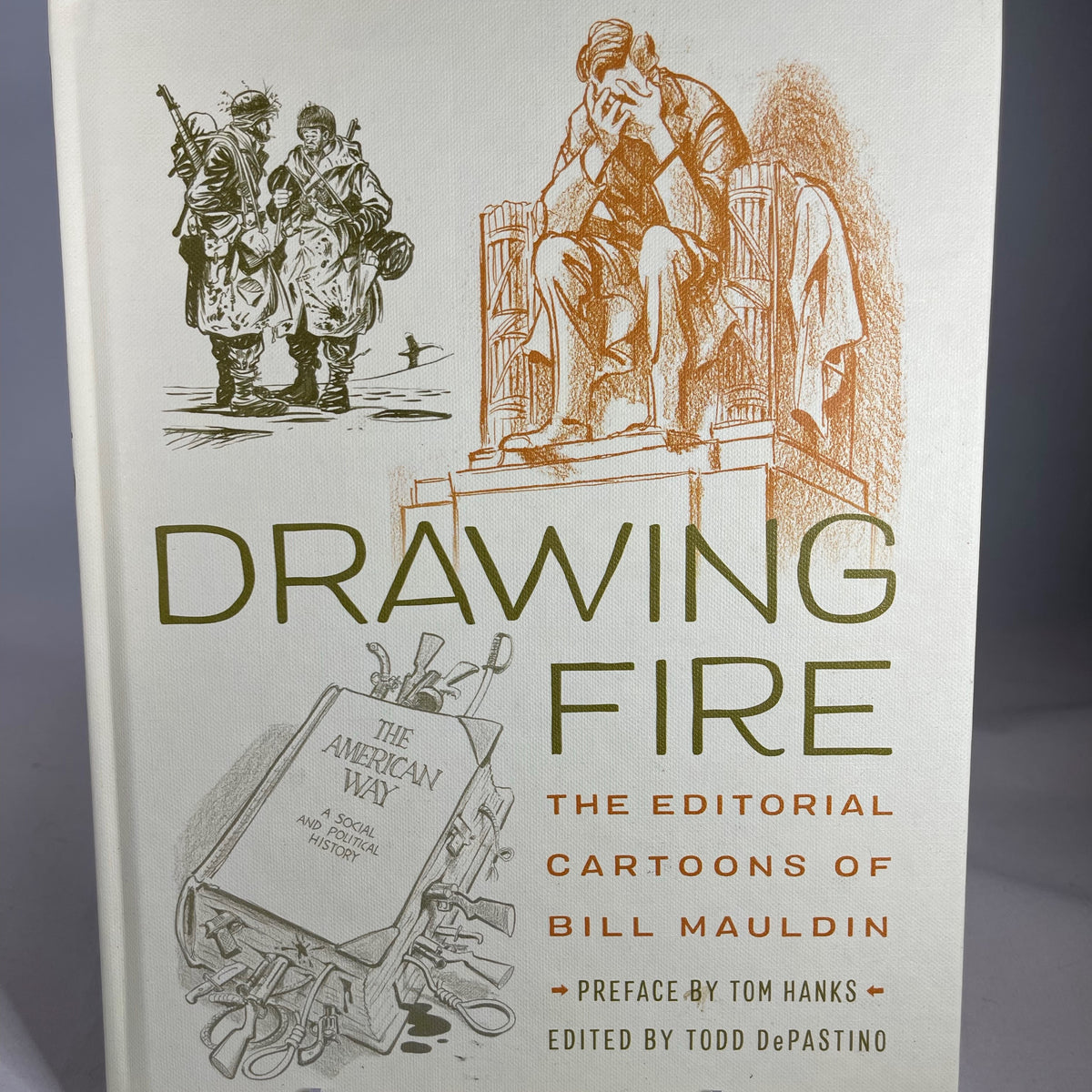 Drawing Fire - The Editorial Cartoons of Bill Mauldin