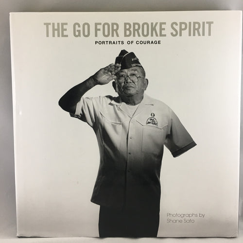 The Go For Broke Spirit: Portraits of Courage